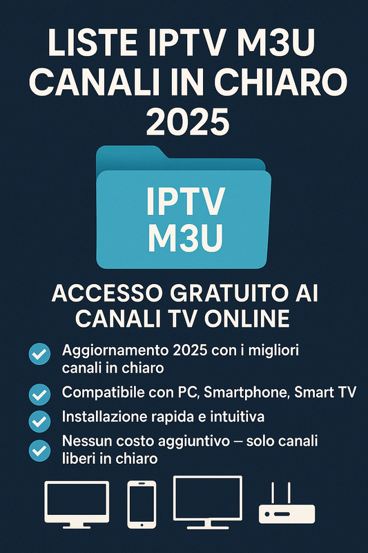 Liste IPTV M3U Canali in Chiaro 2025 – Accesso Gratuito ai Canali TV Online