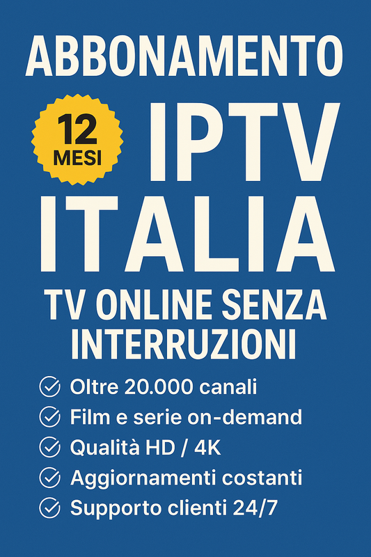 Abbonamento 12 Mesi IPTV Italia – TV Online Senza Interruzioni